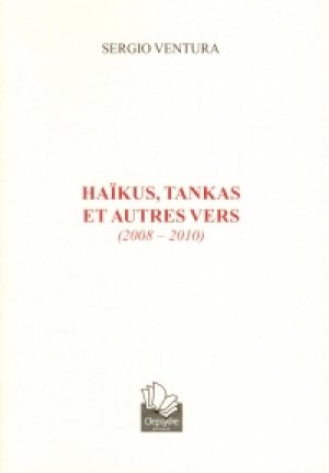 Haïkus, tankas et autres vers (2008-2010)