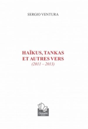 Haïkus, tankas et autres vers (2011-2013)