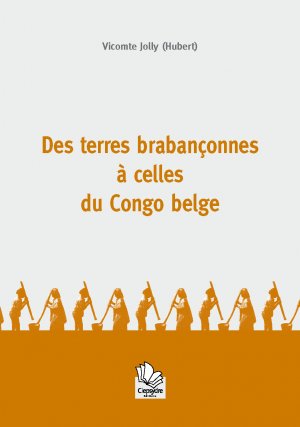 Des terres brabançonnes à celles du Congo belge