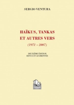 Haïkus, tankas et autres vers (1971-2007)