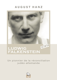 Ludwig Falkenstein, pionnier de la réconciliation judéo-allemande